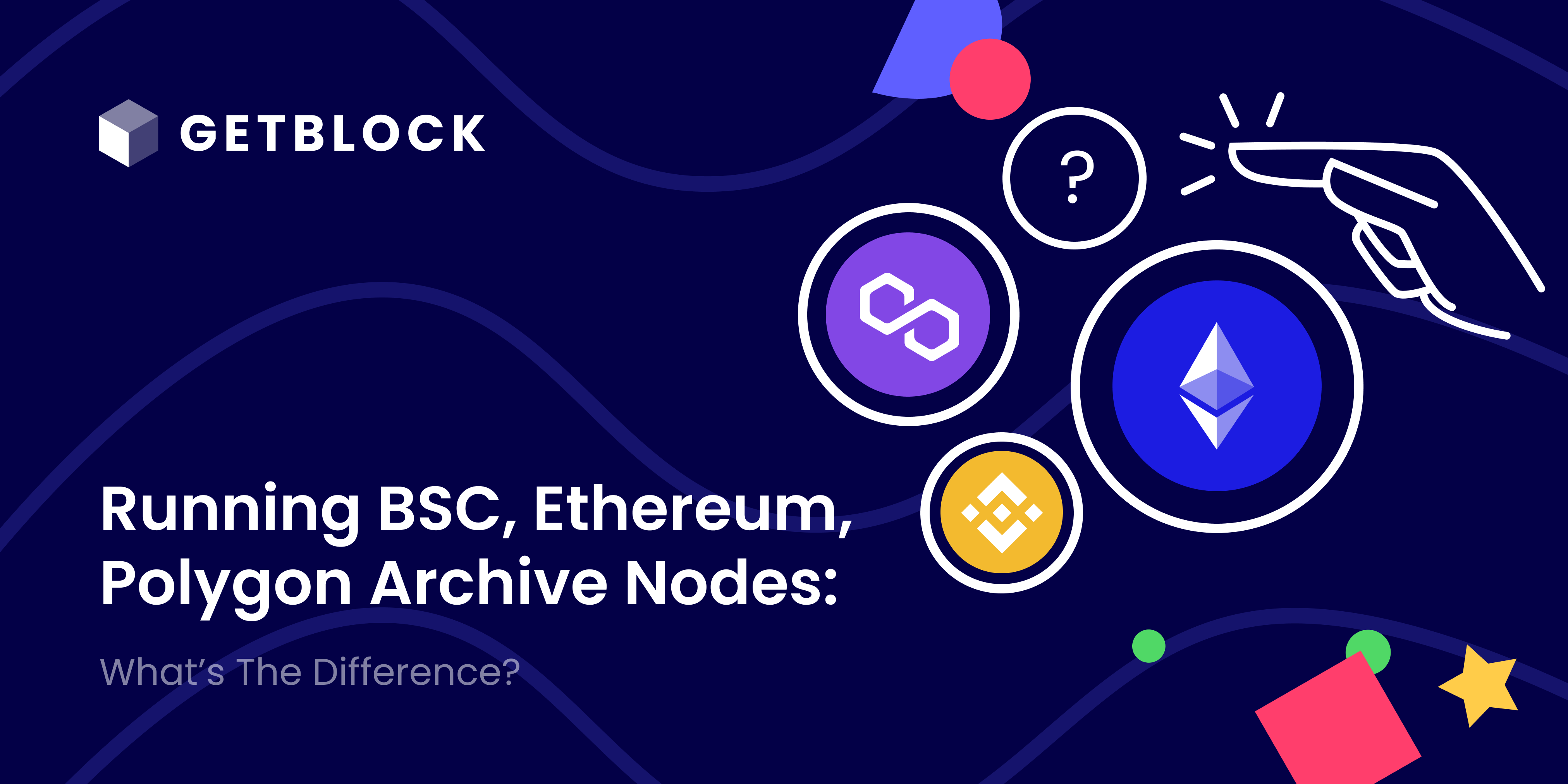 Running BSC, Ethereum, Polygon Archive Nodes: What’s The Difference ...