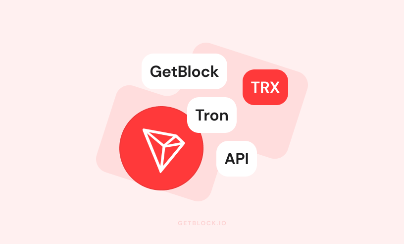 Tron (TRX) API - Building Your Web3 Dapps | GetBlock.io