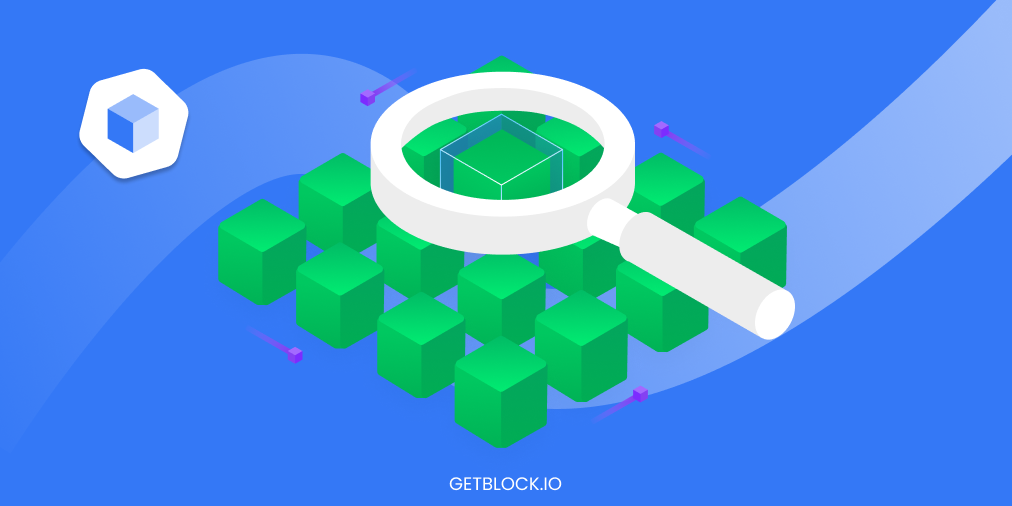 What is Blockchain Explorer: Explained by GetBlock | GetBlock.io