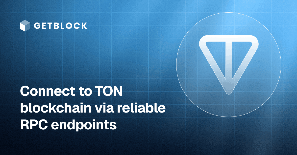 TON RPC Node – Fast API Access | GetBlock
