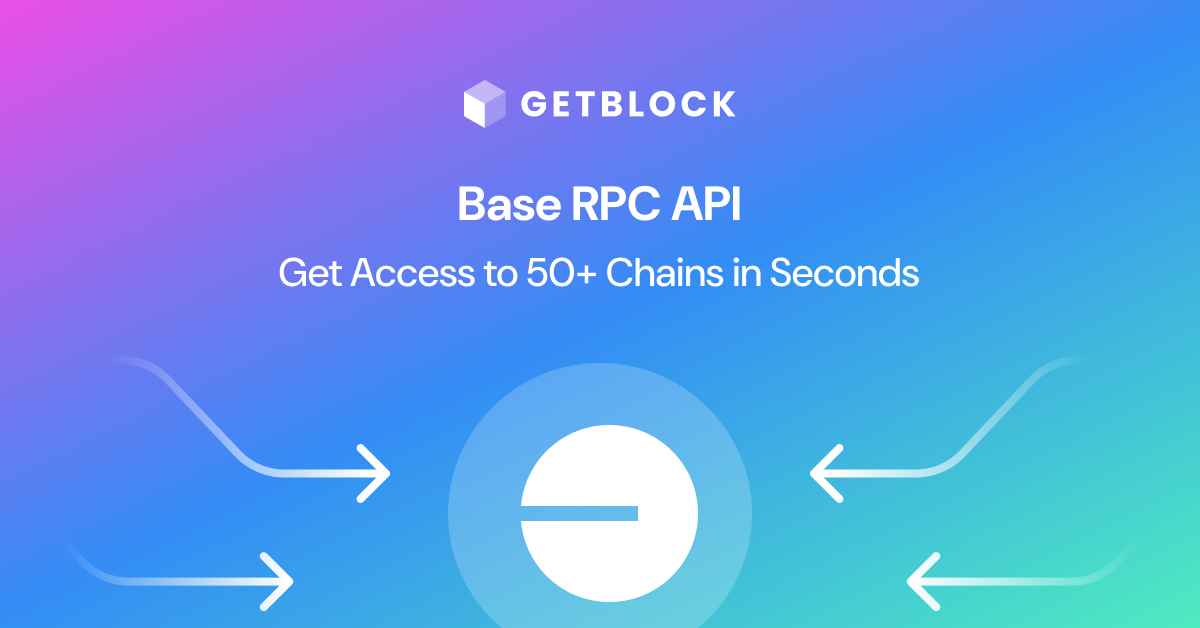 BASE Node: Web3 RPC BASE nodes API | GetBlock.io