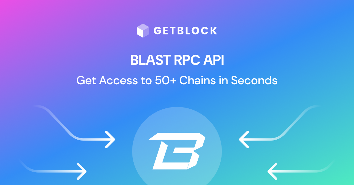 Blast Node: Web3 RPC BLAST nodes API | GetBlock.io