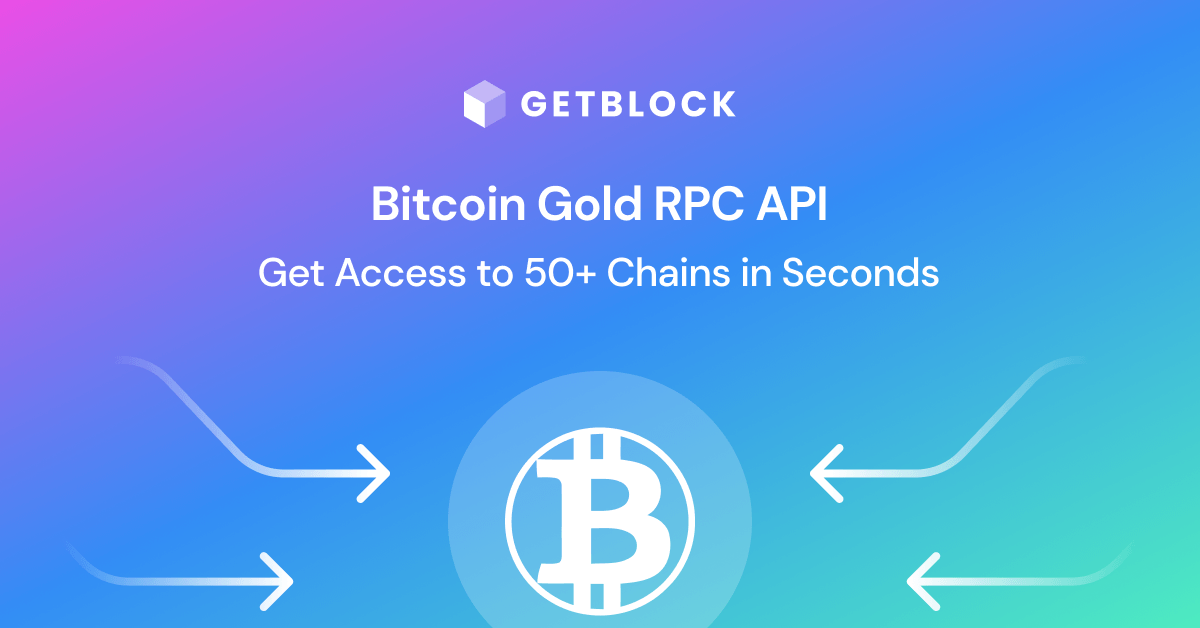 Bitcoin Gold Node: Web3 RPC BTG nodes API | GetBlock.io