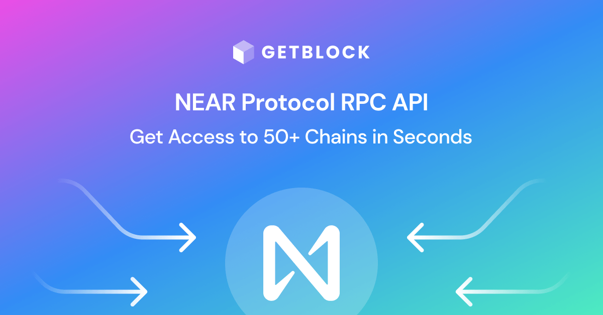 Near Protocol Node: Web3 RPC NEAR nodes API | GetBlock.io