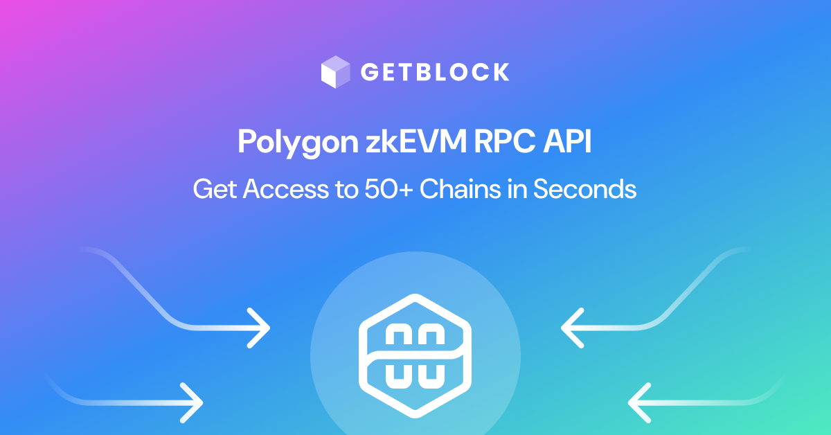 Polygon zkEVM Node: Web3 RPC POLYGON-ZKEVM nodes API | GetBlock.io