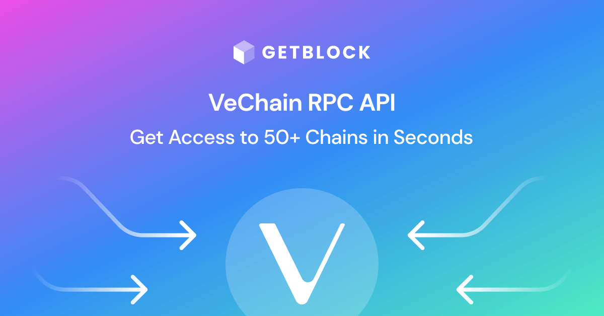 VeChain Node: Web3 RPC VET nodes API | GetBlock.io